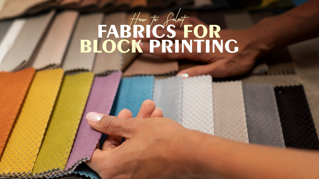 How to Select Fabrics for Block Printing