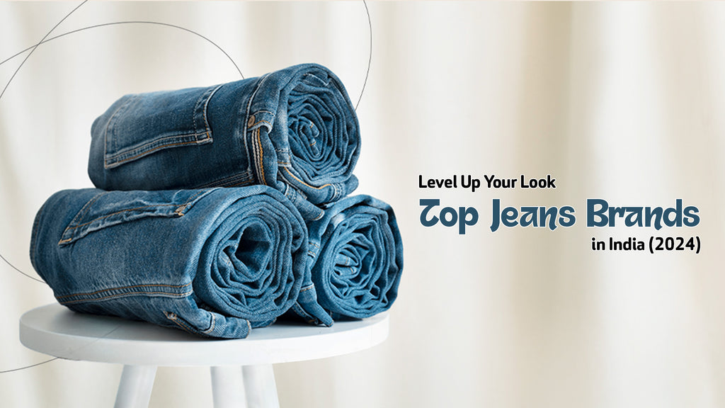 Unveiling the Perfect Fit: Top Jeans Brands in India (2024)