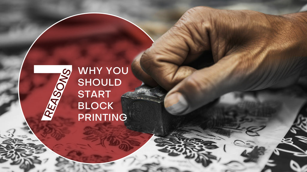 7 Reasons Why You Should Start Block Printing